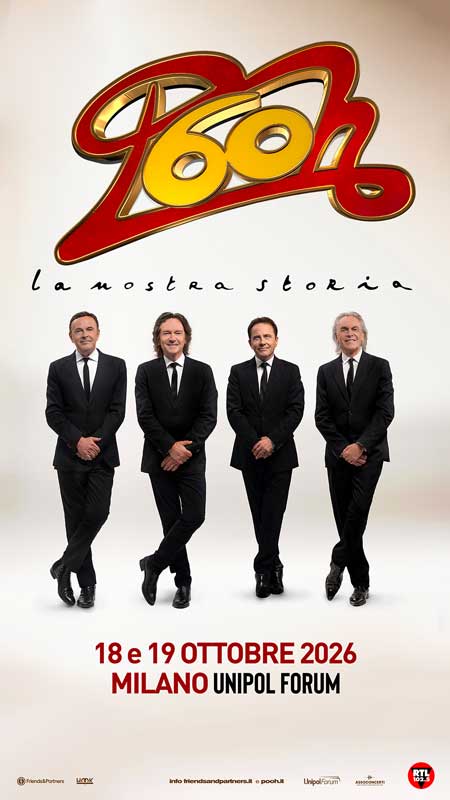 POOH 60 - La nostra storia - Milano 18.10.2026 POOH 60 - La nostra storia - Milano 18.10.2026