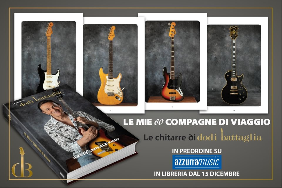 Le chitarre di Dodi Battaglia - Le mie 60 compagne di viaggio